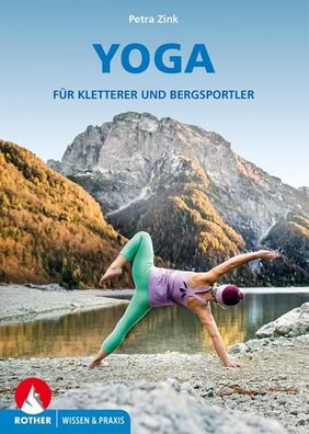 Yoga fuer Kletterer und Bergsportler Wissen &amp; Praxis Petra Zink