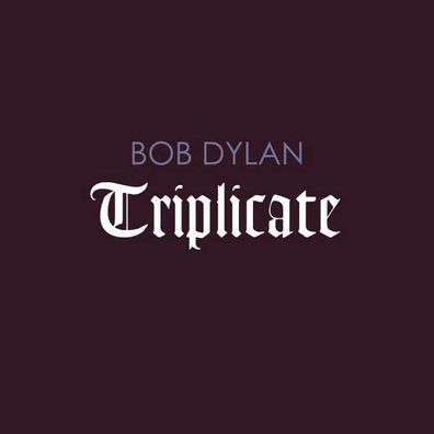 Bob Dylan: Triplicate - Columbia - (CD / Titel: Q-Z)