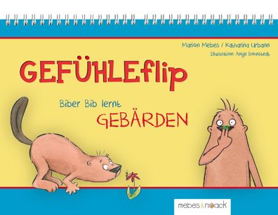 GEFUeHLEflip - Biber Bib lernt GEBAaRDEN Aufstellbuch 30 x 21 cm