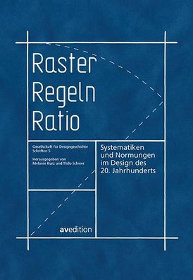 Raster, Regeln, Ratio Systematiken und Normungen im Design des 20.