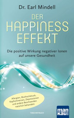 Der Happiness-Effekt - Die positive Wirkung negativer Ionen auf uns