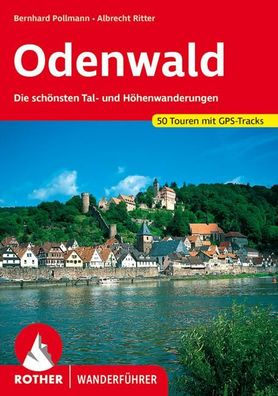Odenwald Die schoensten Tal- und Hoehenwanderungen. 50 Touren mit G