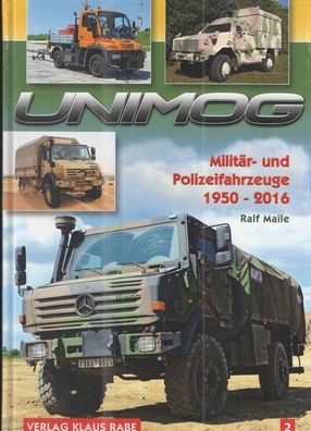 Unimog Militär- und Polizeifahrzeuge 1950 - 2016 Bd.2, Ralf Maile