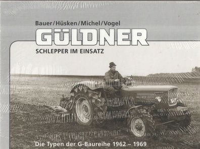 Güldner Schlepper im Einsatz Die Typen der G-Baureihe (1962 - 1969)