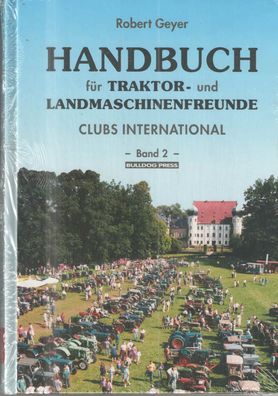 Handbuch für Traktor- und Landmaschinenfreunde Band 2 Clubs international R. Geyer