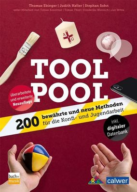 Tool Pool: 200 bew?hrte und neue Methoden f?r die Konfi- und Jugendarbeit, ...