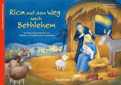 Rica auf dem Weg nach Bethlehem Ein Folien-Adventskalender zum Vorl