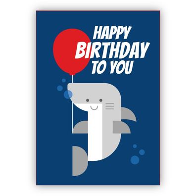 4x Coole Geburtstagskarte mit Hai und Luftballon: Happy Birthday to you