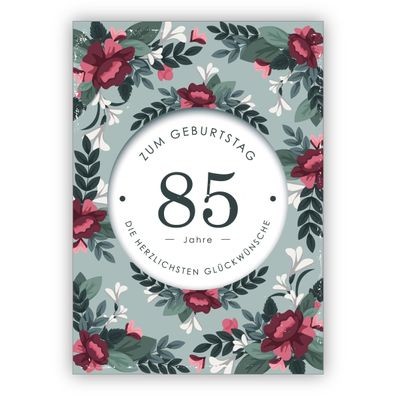 Feine edle Geburtstagskarte mit dekorativen Blumen zum 85. Geburtstag: 85 Jahre zum G