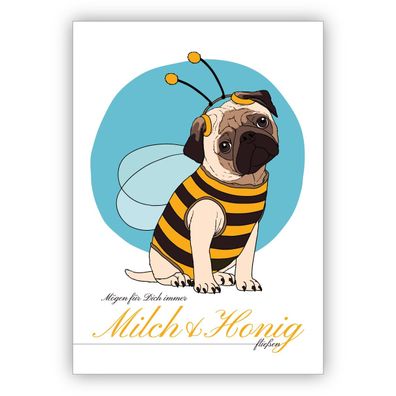 Entzückende Geburtstagskarte mit süßem Mops im Bienen Kostüm: Mögen für Dich immer Mi