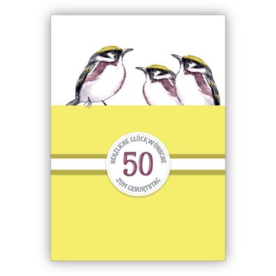 Sonnige klassische Geburtstagskarte zum 50. Geburtstag mit schönen Vögeln in gelb: 50