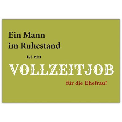 4x Lustige Rentenkarte: Ein Mann im Ruhestand ist ein Vollzeitjob für die Ehefrau!