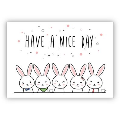 4x Lustige Hasen Grußkarte mit Motto auch zu Ostern: Have a nice day - für Familie &
