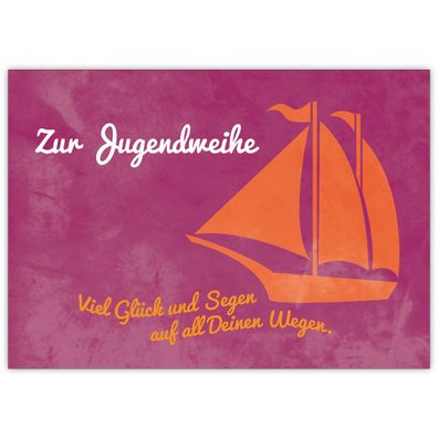 Schöne Glückwunschkarte zur Jugendweihe mit Segelboot auf rosa: Zur Jugendweihe Viel