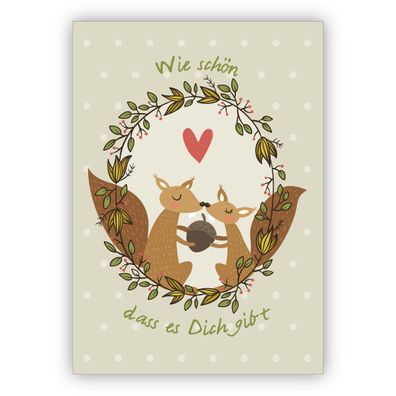 Liebevolle Eichhörnchen Grußkarte für Lieblingsmenschen: Wie schön dass es dich gibt