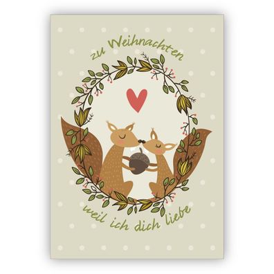 Schöne Liebes Weihnachtskarte mit Eichhörnchen auf graugrün: zu Weihnachten weil ich