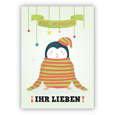 Süße Weihnachtskarte mit Pinguin in großem Pullover: Frohe Weihnachten Ihr Lieben