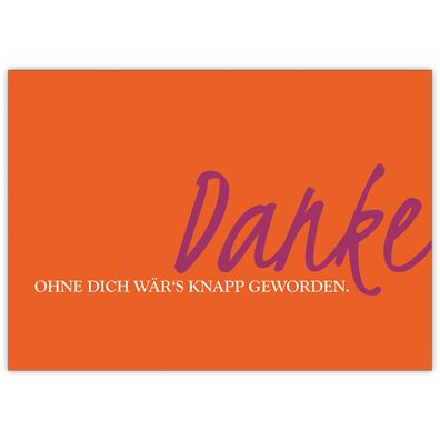 4x Moderne Dankes Karte: Danke ohne Dich wär's knapp geworden.