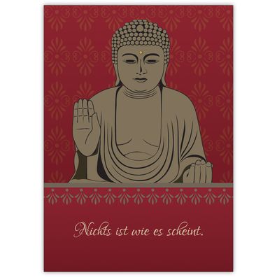 Beistehende Spruchkarte: "Nichts ist wie es scheint" mit schönem Buddha auf rot