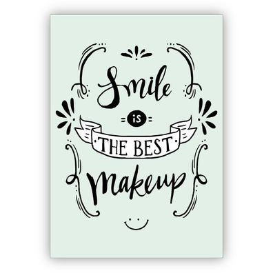 Motivierende Motto Grußkarte für die beste Freundin, grün: Smile is the best makeup