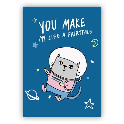 Romantische Astronauten Liebeskarte mit Katze im Weltall: You make my life a fairytal