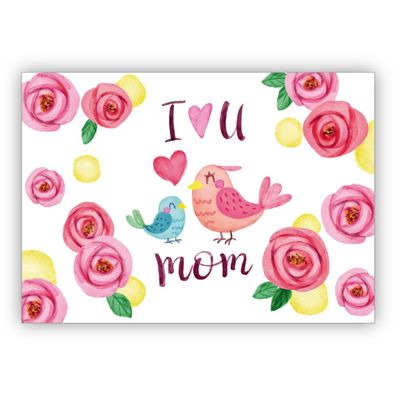Entzückende gemalte Muttertagskarte mit Vögelchen und Rosen: I love u Mom