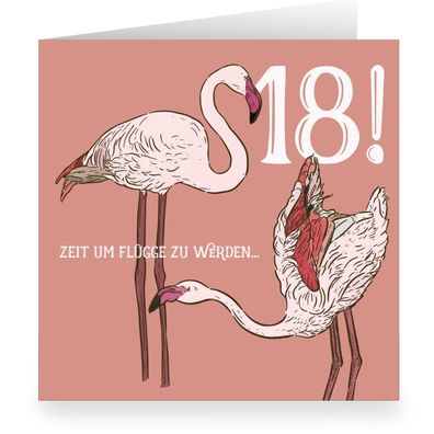 Tolle quadratische Glückwunschkarte zum 18. Geburtstag mit hübschen Flamingos: 18 Zei