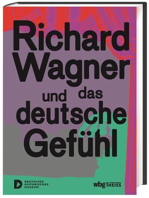 Richard Wagner und das deutsche Gefuehl