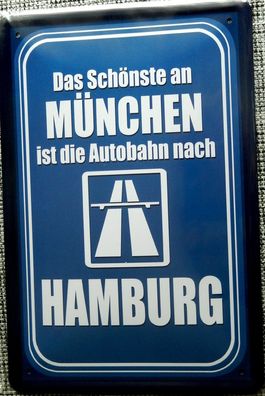 Top-Blechschild, 20x30 cm, Schönste an München, Autobahn nach Hamburg, FUN, Neu, OVP