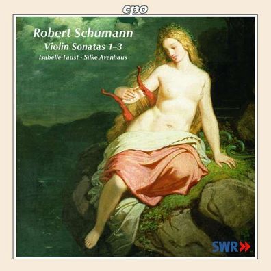 Robert Schumann (1810-1856): Sonaten für Violine & Klavier Nr.1-3 - CPO 076120395972