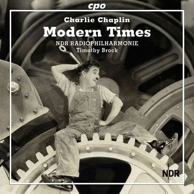 Charles (Charlie) Chaplin (1889-1977): Modern Times (Die komplette Filmmusik) - CPO