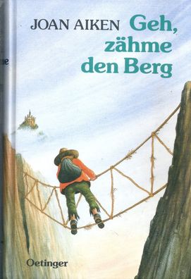 Joan Aiken: Geh, zähme den Berg (1995) Oetinger