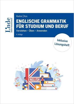 Englische Grammatik f?r Studium und Beruf: Verstehen ?ben Anwenden (Linde L ...
