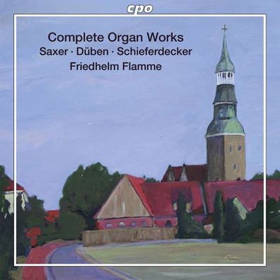 Georg Wilhelm Dietrich Saxer (1710-1740): Norddeutsche Orgelmeister - CPO - (Classi