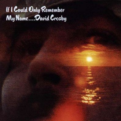 David Crosby: If I Could Only Remember My Name - Atlantic 7567814152 - (CD / Titel: