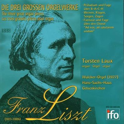 Franz Liszt (1811-1886): Die Drei Grossen Orgelwerke - - (CD / O)