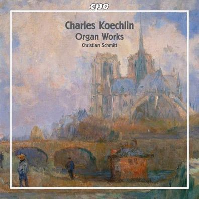 Charles Koechlin (1867-1950): Orgelwerke - CPO - (Classic / SACD)