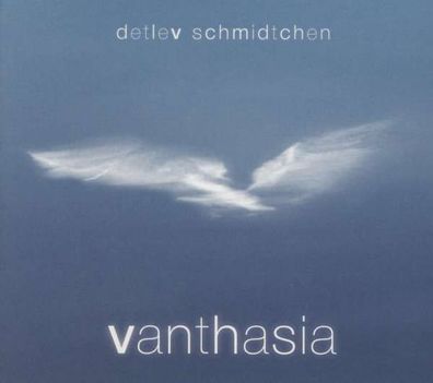 Detlev Schmidtchen: Vanthasia - - (CD / Titel: A-G)