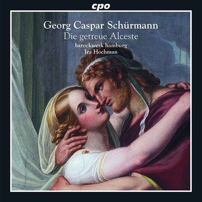 Die getreue Alceste - CPO - (CD / Titel: A-G)