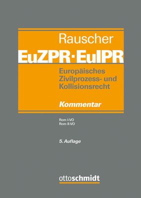 Europ?isches Zivilprozess- und Kollisionsrecht EuZPR/ EuIPR, Band III: Rom I ...