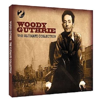 Woody Guthrie: The Ultimate Collection - Not Now NOT2CD219 - (Musik / Titel: A-G)