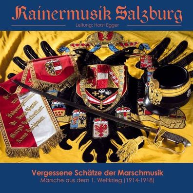 Rainermusik Salzburg: Vergessene Schätze der Marschmusik - - (AudioCDs / Sonstiges)