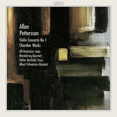 Allan Pettersson (1911-1980): Violinkonzert Nr.1 für Violine & Streichquartett - CPO
