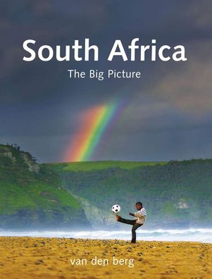 South Africa: The Big Picture, Philip And Ingrid van den Berg