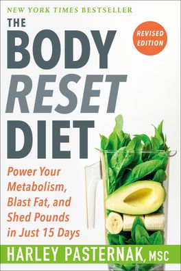 The Body Reset Diet, Revised Edition: Power Your Metabolism, Blast Fat, and ...