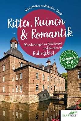 Ritter, Ruinen &amp; Romantik Wanderungen zu Schloessern und Burgen