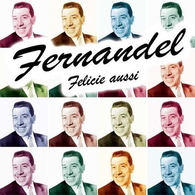 Fernandel: Felicie Aussi - - (CD / Titel: A-G)