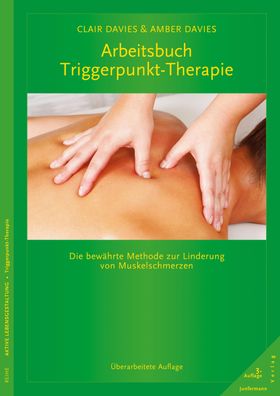 Arbeitsbuch Triggerpunkt-Therapie Die bewaehrte Methode zur Linderu