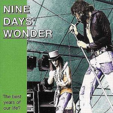 Nine Days Wonder: The Best Years Of Our Life - Garden Of Delights 4016342000574 - (C