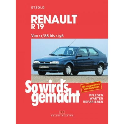 Renault R 19 (11.1988 bis 01.1996) So wird's gemacht Reparaturanleitung Etzold